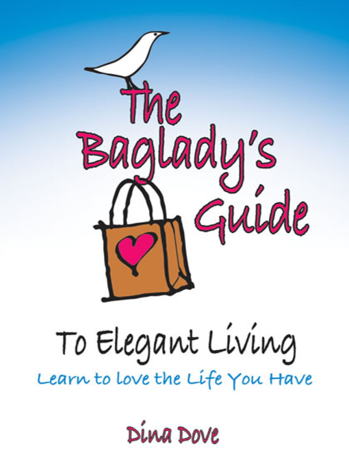 Title details for The Baglady's Guide to Elegant Living by Dina Dove - Available